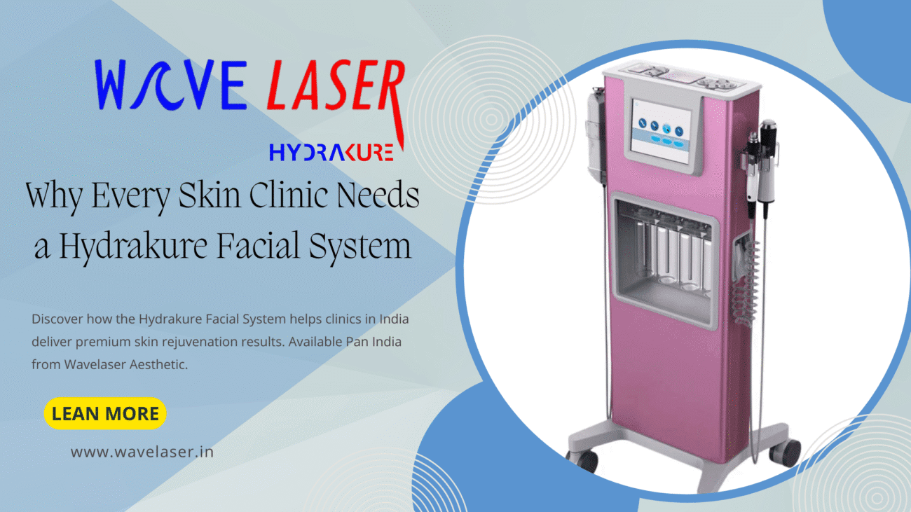 Why Every Skin Clinic Needs a Hydrakure Facial System